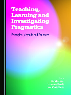 cover image of Teaching, Learning and Investigating Pragmatics